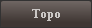 Topo!